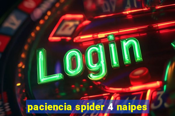 paciencia spider 4 naipes